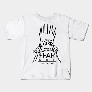 FEAR NOT Kids T-Shirt
